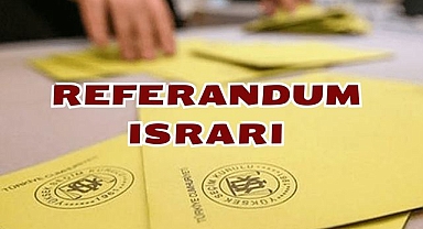 Referandum Israrı