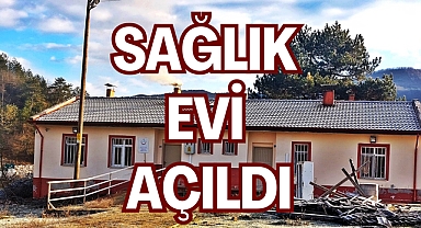 SAĞLIK EVİ AÇILDI