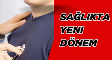 Sağlıkta Yeni Dönem