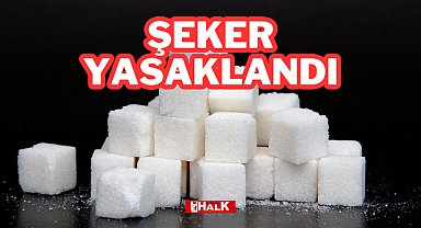 Şeker Yasaklandı