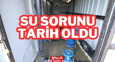 SU SORUNU TARİH OLDU