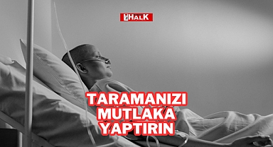 Taramanızı Mutlaka Yaptırın