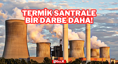 Termik Santrale Bir Darbe Daha!
