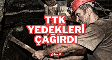 TTK Yedekleri Çağırdı