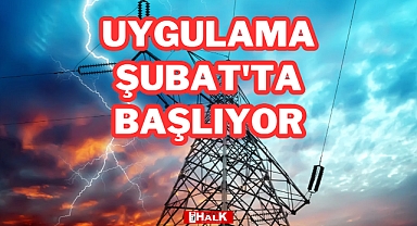 Uygulama Şubat'ta Başlıyor