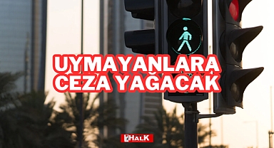 UYMAYANLARA CEZA YAĞACAK