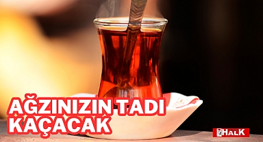 Ağzınızın Tadını Kaçıracak