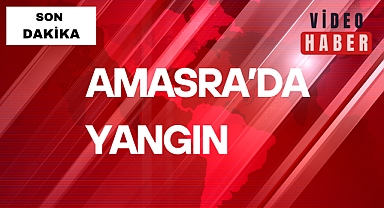 AMASRA’DA YANGIN