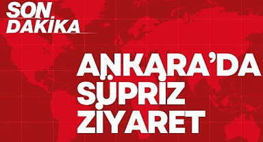 Ankara'da Sürpriz Ziyaret