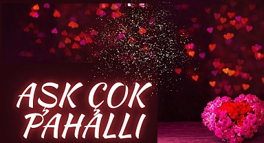 AŞK ÇOK PAHALLI