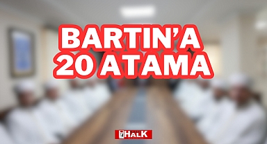 Bartın'a 20 Atama