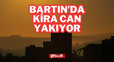 Bartın'da Kira Can Yakıyor