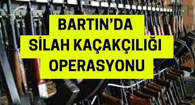 BARTIN’DA SİLAH KAÇAKÇILIĞI OPERASYONU
