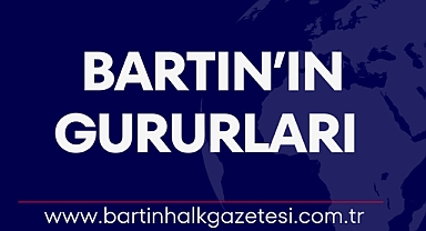 BARTIN’IN GURURLARI