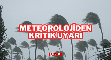 Meteorolojiden Kritik Uyarı
