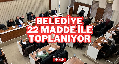 Belediye 22 Madde İle Toplanıyor
