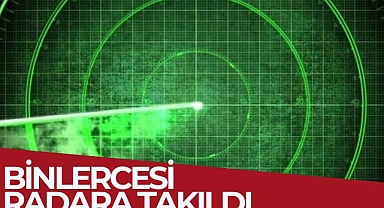Binlercesi Radara Takıldı