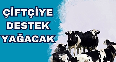 ÇİFTÇİYE DESTEK YAĞACAK