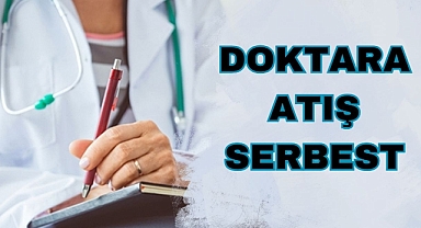DOKTORA ATIŞ SERBEST