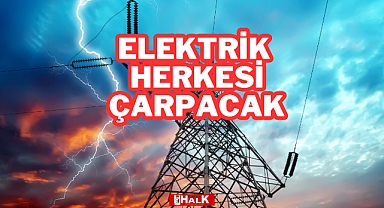 Elektrik Herkesi Çarpacak