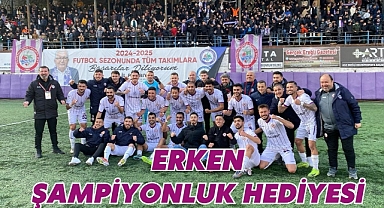 ERKEN ŞAMPİYONLUK HEDİYESİ
