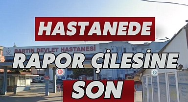 Hastanede Rapor Çilesine Son
