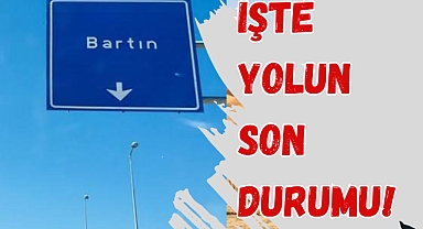 İŞTE YOLUN SON DURUMU!