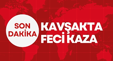 Kavşakta Feci Kaza