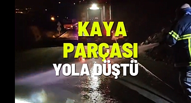 KAYA PARÇASI YOLA DÜŞTÜ