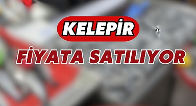 KELEPİR FİYATA SATILIYOR
