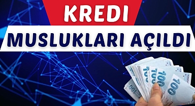 Kredi Muslukları Açıldı