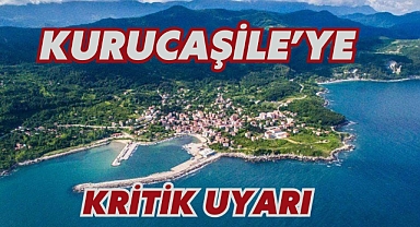 Kurucaşile'ye Hayati Uyarı