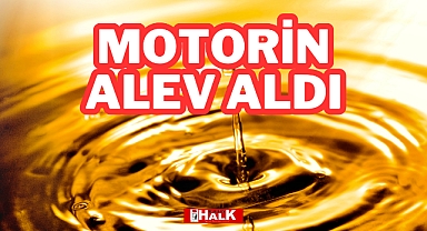 Motorin Alev Aldı