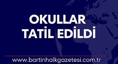 OKULLAR TATİL EDİLDİ