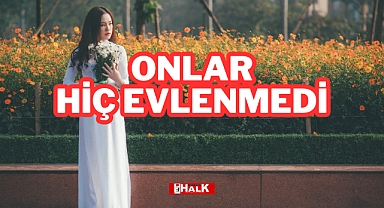 Onlar Hiç Evlenmedi