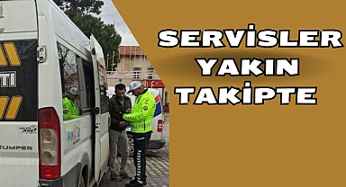 SERVİSLER YAKIN TAKİPTE