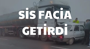 SİS FACİA GETİRDİ