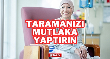 Taramanızı Mutlaka Yaptırın