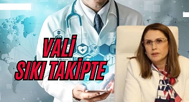 VALİ SIKI TAKİPTE
