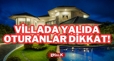 Villada Yalıda Oturanlar Dikkat!