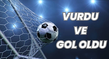 Vurdu ve Gol Oldu