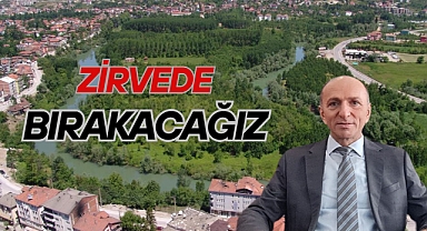 ZİRVEDE BIRAKACAĞIZ
