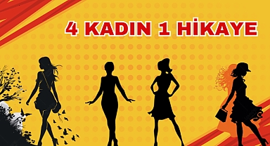 4 KADIN 1 HİKAYE