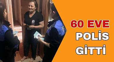 60 EVE POLİS GİTTİ