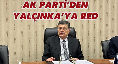 AK PARTİ'DEN YALÇINKAYA'YA RED