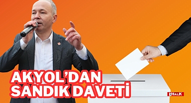 Akyol'dan Sandık Daveti