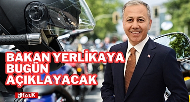 Bakan Yerlikaya Bugün Açıklayacak