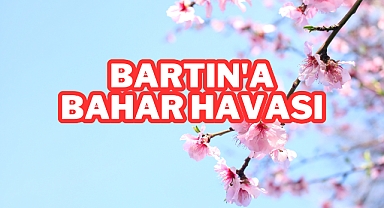 Bartın'a Bahar Havası