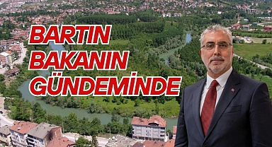 BARTIN BAKANIN GÜNDEMİNDE