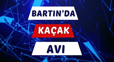 BARTIN'DA KAÇAK AVI
